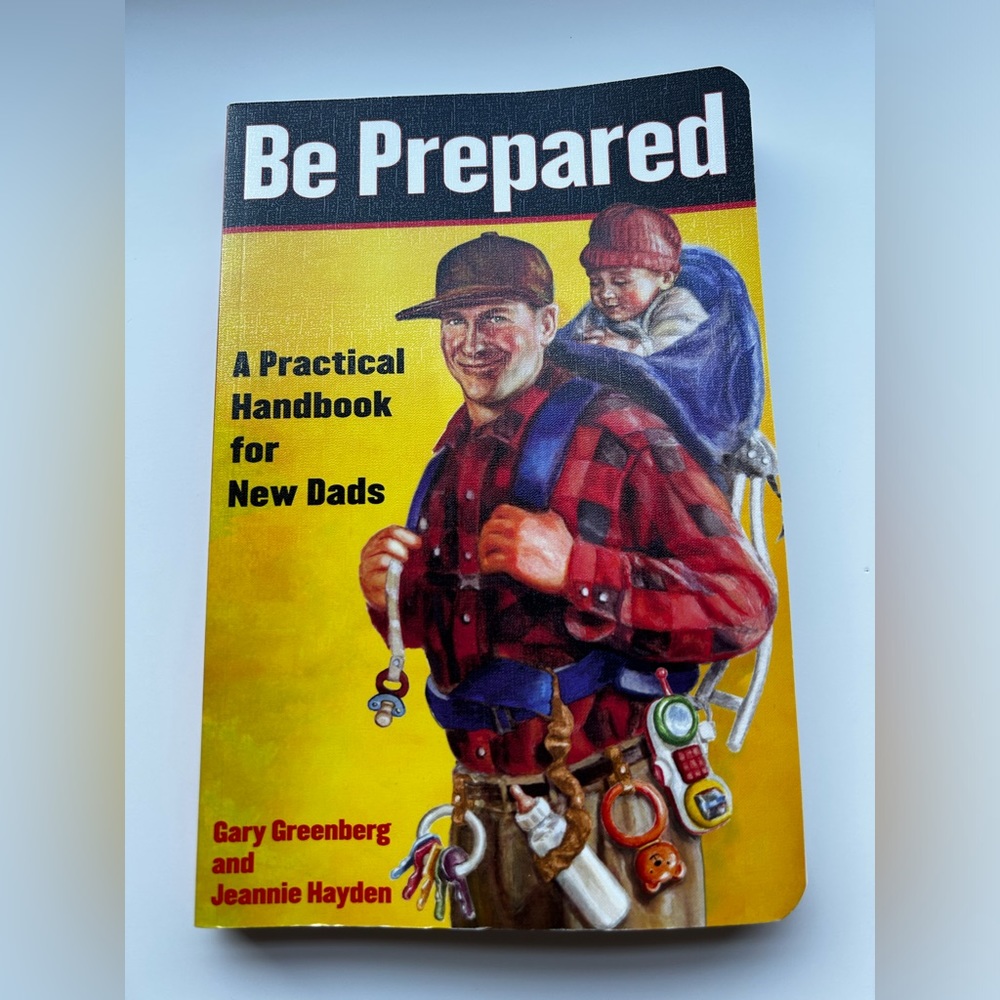 Be Prepared: A Practical Guide for New Dads